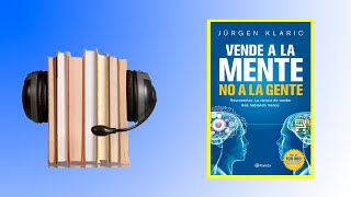 🔥 VENDE A LA MENTE NO A LA GENTE JURGEN KLARIC 🎧 📖AUDIOLIBRO COMPLETO EN ESPAÑOL 2021 [upl. by Khosrow]