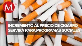 El incremento al precio del cigarro ayudará a cubrir costos de programas sociales [upl. by Korella652]