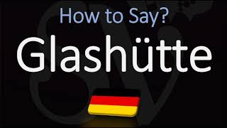 How to Pronounce Glashütte CORRECTLY German Watchmaker Pronunciation [upl. by Greenes]