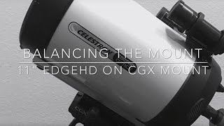 BALANCING Celestron 11quot EdgeHD on CGX mount [upl. by Doi]