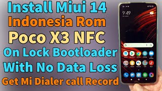 Poco X3 NFC Without Unlock Bootloader Install Indonesia ROM Get Mi Dialer Miui 14 No Data Loss [upl. by Barstow]