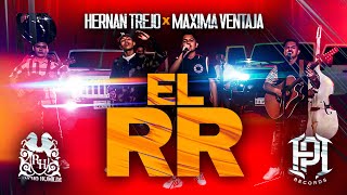 Hernan Trejo x Maxima Ventaja  El RR Official Video [upl. by Eeralih]