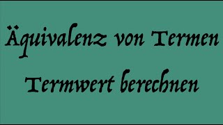 Äquivalenz von Termen und Termwert berechnen [upl. by Demp]