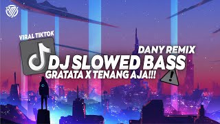 DJ SLOWED BASS GRATATA X MUNGKIN DIA BUKAN MILIKMU MENGKANE TIKTOK VIRAL 2023 [upl. by Joanne610]