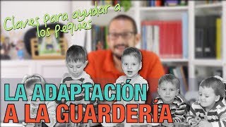 La adaptación a la guardería claves para ayudar a los peques [upl. by Ellives257]