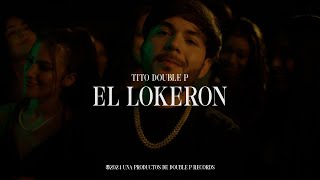 El Lokeron Video Oficial  Tito Double P [upl. by Schiffman635]