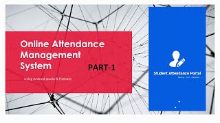 Online attendance management system A firebase based android application Part1 [upl. by Leahcym]