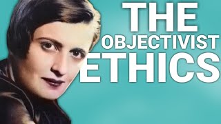 The Objectivist Ethics [upl. by Philana]