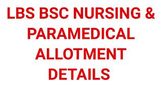 LBS BSC NURSING amp PARAMEDICAL ALLOTMENT DETAIL 2024 [upl. by Adnil]