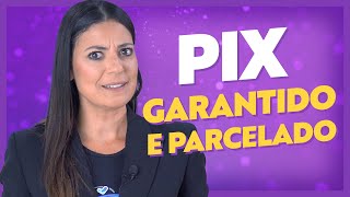 TUDO Sobre PIX Parcelado e PIX Garantido Afinal Como Funciona  Acordo Certo [upl. by Nylaras151]