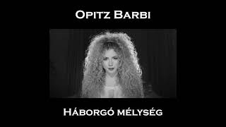 OPITZ BARBI – Háborgó Mélység [upl. by Rosena]