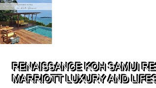 Renaissance Koh Samui Resort and Spa A Marriott Luxury and Lifestyle Hotel Samui Island Thailand [upl. by Leribag371]