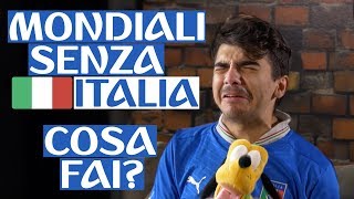 MONDIALI SENZA ITALIA COSA FAI [upl. by Rowena]