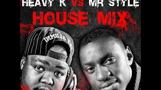 Heavy k VS Mr style House mix [upl. by Nerral835]