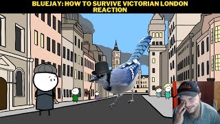 BlueJay How to Survive Victorian London Reaction [upl. by Hawk]