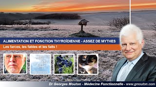 ALIMENTATION ET FONCTION THYROÏDIENNE  ASSEZ DE MYTHES [upl. by Ynoep]