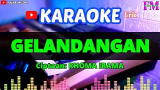 GELANDANGAN  Karaoke Lirik Dangdut Original Rhoma Irama [upl. by Ydospahr]