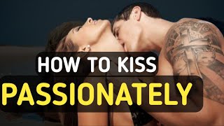 5 Crazy Ways To KISS PASSIONATELY 😍 [upl. by Philan737]