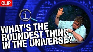 QI  Whats The Roundest Thing In The Universe [upl. by Grete]