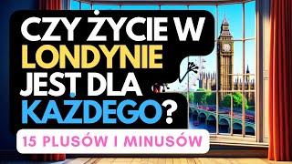 Czy życie w Londynie jest dla każdego Plusy i minusy  Emigracja [upl. by Stanfill]