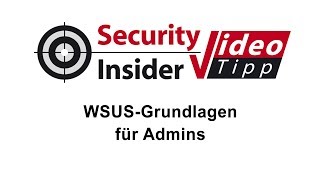 VideoTipp 26 WSUSGrundlagen für Admins [upl. by Kermie340]