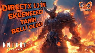 DIRECTX 11İN TARİHİ BELLİ OLDU  07022024 Güncelleme Notları  Knight Online [upl. by Becka]