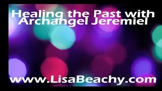 Archangel Jeremiel  Healing the Past and Patterns Meditation Video [upl. by Rape836]