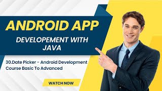 30 Date Picker  Android Development Course Basic To Advanced [upl. by Mahsih]