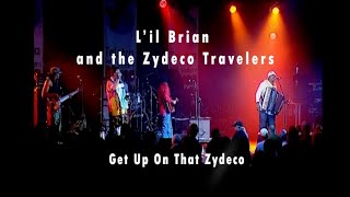 Lil Brian and the Zydeco Travelers Get Up on That Zydeco [upl. by Risser]