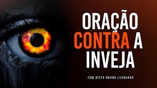 ORAÇÃO DE PROTEÇÃO CONTRA INVEJA BispoBrunoLeonardo [upl. by Godric]