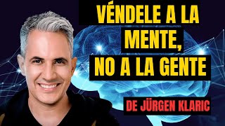 Véndele a la mente no a la gente de Jürgen Klaric ventas dinero JürgenKlaric [upl. by Beitz485]