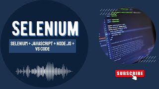 Set up Selenium Automation Testing with JavaScript  Nodejs  Visual Studio Code [upl. by Lrigybab]