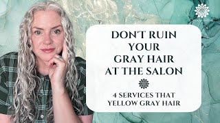 Dont Ruin Your Gray Hair At The Salon 4 Services That Yellow Gray Hair  Joli Campbell [upl. by Adlai879]