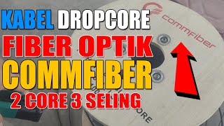 Kabel Fiber Optik Murah Bukan Murahan Commfiber 2 Core 3 Selling [upl. by Garcon]