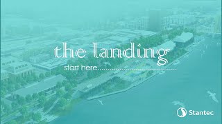 Stantec The Landing – Start Here [upl. by Dorisa774]