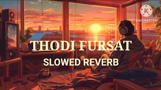 THODI FURSAT SLOWEDREVERB [upl. by Elbon254]