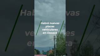 Presentan las nuevas placas vehiculares de Oaxaca [upl. by Gauntlett]