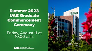 Summer 2023 UAB Graduate Commencement Ceremony [upl. by Acinnor]