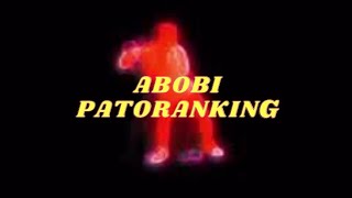 ABOBI  PATORANKING lyrics [upl. by Ainerbas]