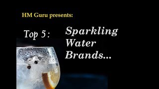 Top 5 Sparkling Water Brands [upl. by Atteram330]