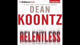 Full Audiobook RELENTLESS by Dean KoontzNarrated by Dan John Miller [upl. by Enenej]