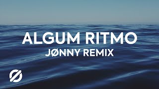 Gilsons e Jovem Dionísio  Algum Ritmo JØNNY Remix  Lyric Video [upl. by Hallee641]