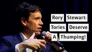 Rory Stewart Says Tories Deserve A Right Thumping [upl. by Eelarbed237]