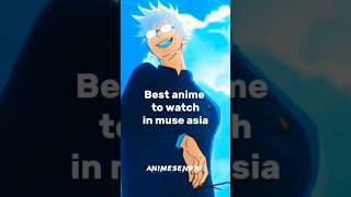 Best anime to watch in muse asia ANIME SENPAI [upl. by Py]