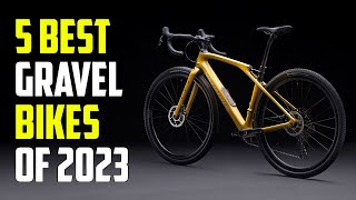 Top 5  Best Gravel Bikes 2023 [upl. by Guinevere]