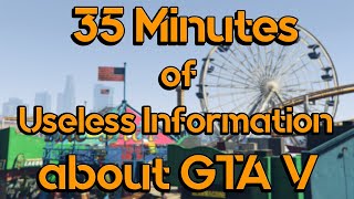 35 Minutes of Useless Information about GTA V [upl. by Yerok]