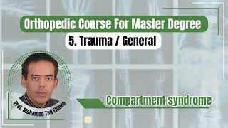 Compartment syndrome  Orthopedic course كورس عظام ماجستير ودكتوراه د محمد تاج الدين [upl. by Ayekram]