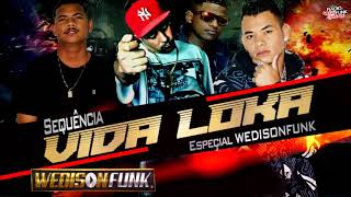 Sequência Vida Loka Especial WEDISONFUNK Dados das musicasna descricao [upl. by Repard]