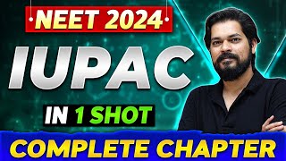 IUPAC in One Shot  Complete Chapter Of Organic Chemistry  NEET 2024 [upl. by Arleyne]