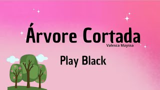 Árvore Cortada  Valesca Mayssa Play Black com letra [upl. by Nij523]